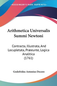 Abbildung von: Arithmetica Universalis Summi Newtoni - Kessinger Publishing