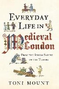 Cover: Everyday Life in Medieval London - Amberley Publishing