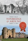 Cover: Tonbridge & Around Through Time - Amberley Publishing