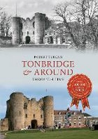 Enlarge image Cover: Tonbridge & Around Through Time - Amberley Publishing