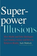 Cover: Superpower Illusions - Yale University Press