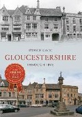 Cover: Gloucestershire Through Time - Amberley Publishing