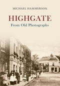 Cover: Highgate From Old Photographs - Amberley Publishing