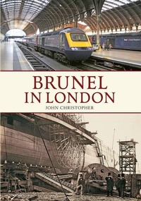 Enlarge image Cover: Brunel in London - Amberley Publishing