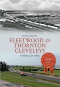 Cover: Fleetwood & Thornton Cleveleys Through Time - Amberley Publishing