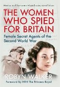 Cover: The Women Who Spied for Britain - Amberley Publishing