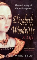 Cover: Elizabeth Woodville - A Life - Amberley Publishing