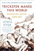 Cover: Trickster Makes This World - Farrar, Straus and Giroux