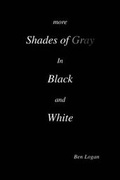 Cover: More Shades of Gray in Black and White - Xlibris Corporation