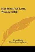 Cover: Handbook Of Latin Writing (1890) - Kessinger Publishing