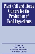 Cover: Plant Cell and Tissue Culture for the Production of Food Ingredients - Kluwer Academic/Plenum Publishers