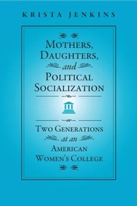 Enlarge image Cover: Mothers, Daughters, and Political Socialization - Temple University Press,U.S.