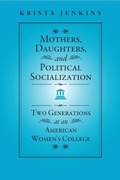 Cover: Mothers, Daughters, and Political Socialization - Temple University Press,U.S.