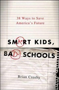 Cover: Smart Kids, Bad Schools - Thomas Dunne Books