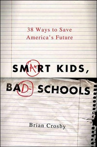 Abbildung von: Smart Kids, Bad Schools - Thomas Dunne Books