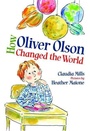 Cover: How Oliver Olson Changed the World - Farrar, Straus and Giroux (BYR)