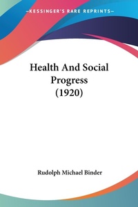 Abbildung von: Health And Social Progress (1920) - Kessinger Publishing