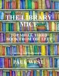 Cover: The Library Mice : Top Shelf, Third Book from the Left - Lulu.com