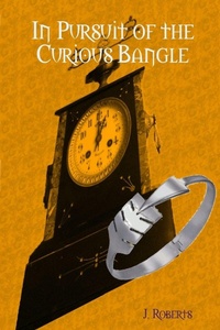 Enlarge image Cover: In Pursuit of the Curious Bangle: Book 1 - Lulu.com