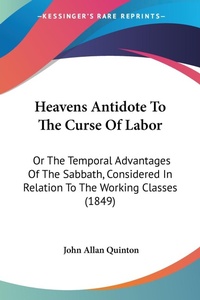 Abbildung von: Heavens Antidote To The Curse Of Labor - Kessinger Publishing