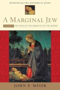 Enlarge image Cover: A Marginal Jew: Rethinking the Historical Jesus, Volume I - Yale University Press