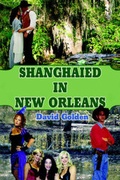 Cover: Shanghaied in New Orleans - Xlibris Corporation
