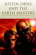 Cover: Justin Orns and the Earth Masters - Xlibris Corporation