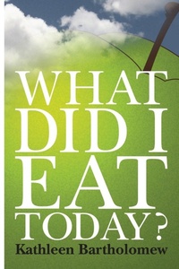 Enlarge image Cover: What Did I Eat Today? - Lulu.com