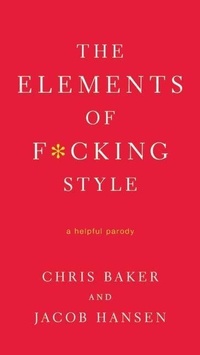 Abbildung von: The Elements of F*cking Style - St. Martin's Griffin