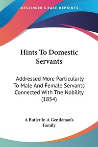 Abbildung von: Hints To Domestic Servants - Kessinger Publishing