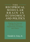Cover: The Reciprocal Modular Brain in Economics and Politics - Springer