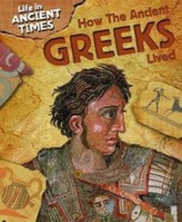 Enlarge image Cover: How the Ancient Greeks Lived - Gareth Stevens Publishing