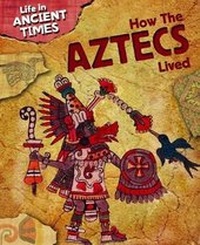 Enlarge image Cover: How the Aztecs Lived - Gareth Stevens Publishing