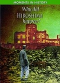 Cover: Why Did Hiroshima Happen? - Gareth Stevens Publishing
