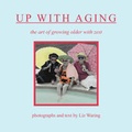 Cover: Up with Aging - Xlibris Corporation