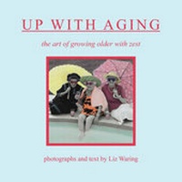 Enlarge image Cover: Up with Aging - Xlibris Corporation