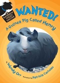 Cover: WANTED! A Guinea Pig Called Henry - Henry Holt and Co. (BYR)