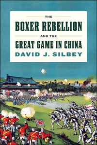 Abbildung von: The Boxer Rebellion and the Great Game in China - Hill and Wang