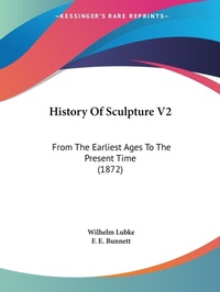 Abbildung von: History Of Sculpture V2 - Kessinger Publishing
