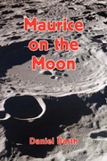 Cover: Maurice on the Moon - Xlibris Corporation