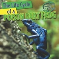 Cover: The Life Cycle of a Poison Dart Frog - Gareth Stevens Publishing