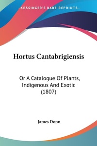 Abbildung von: Hortus Cantabrigiensis - Kessinger Publishing