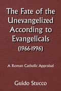 Cover: The Fate of the Unevangelized According to Evangelicals(1966-1996) - Xlibris Corporation