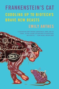 Abbildung von: Frankenstein's Cat - Scientific American / Farrar, Straus and Giroux