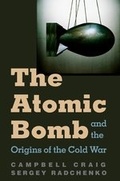 Cover: The Atomic Bomb and the Origins of the Cold War - Yale University Press