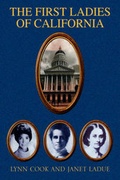 Cover: The First Ladies of California - Xlibris Corporation