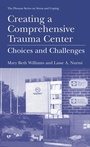 Cover: Creating a Comprehensive Trauma Center - Plenum Publishing Co.,N.Y.