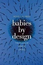Cover: Babies by Design - Yale University Press