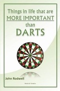 Cover: Things in Life That are More Important Than Darts - Lulu.com