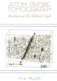 Enlarge image Cover: Atom Probe Tomography - Kluwer Academic/Plenum Publishers